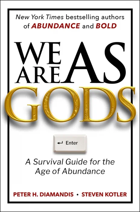 We Are as Gods: A Survival Guide for the Age of Abundance (Exponential Technology)