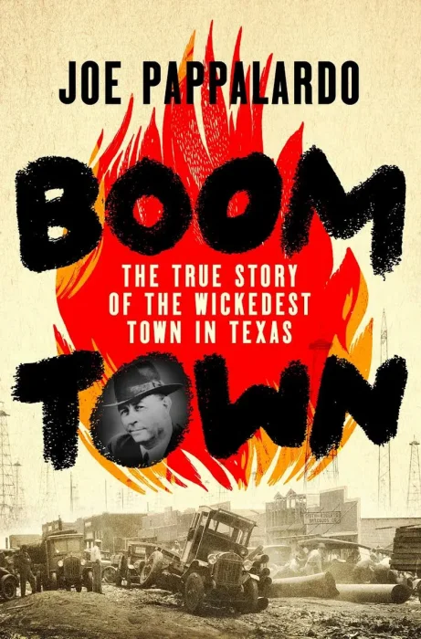 Boomtown: The True Story of the Wickedest Town in Texas