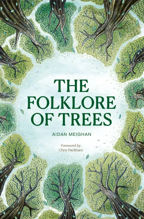 The Folklore of Trees: The fascinating stories behind nature's guardians