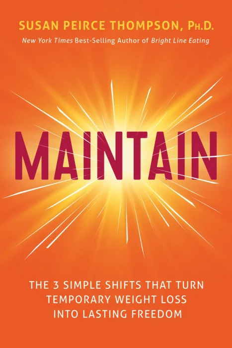 Maintain: The 3 Simple Shifts that Turn Temporary Weight Loss into Lasting Freedom