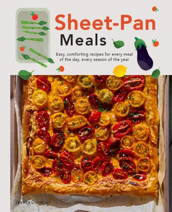 Sheet-Pan Meals: Easy, Comforting Recipes for Every Meal of the Day, Every Season of the Year (Meals)