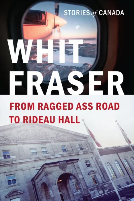 From Ragged Ass Road to Rideau Hall: Stories of Canada