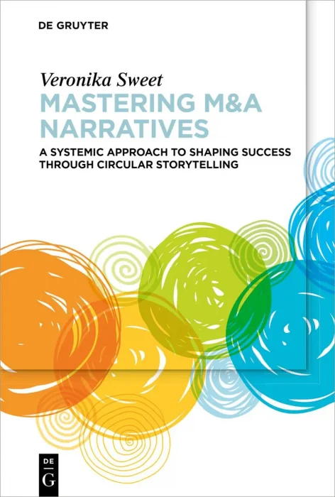 Mastering M&A Narratives: A Systemic Approach to Shaping Success Through Circular Storytelling
