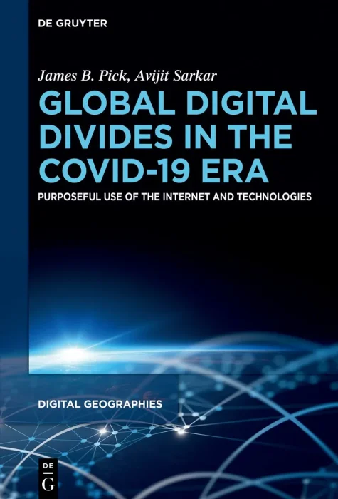 Global Digital Divides in the COVID-19 Era: Purposeful Use of the Internet and Technologies (Digital Geographies)