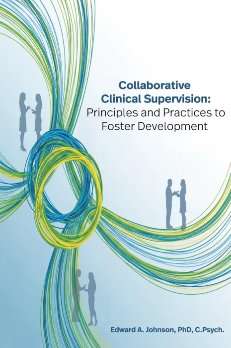 Collaborative Clinical Supervision: Principles and Practices to Foster Development