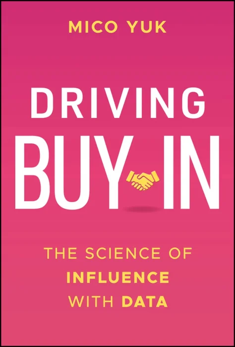 Driving Buy-In: The Science of Influence with Data