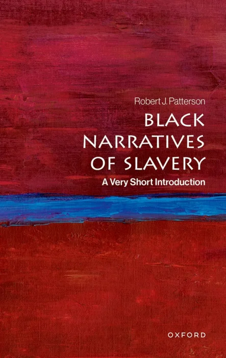Black Narratives of Slavery: A Very Short Introduction (Very Short Introductions)