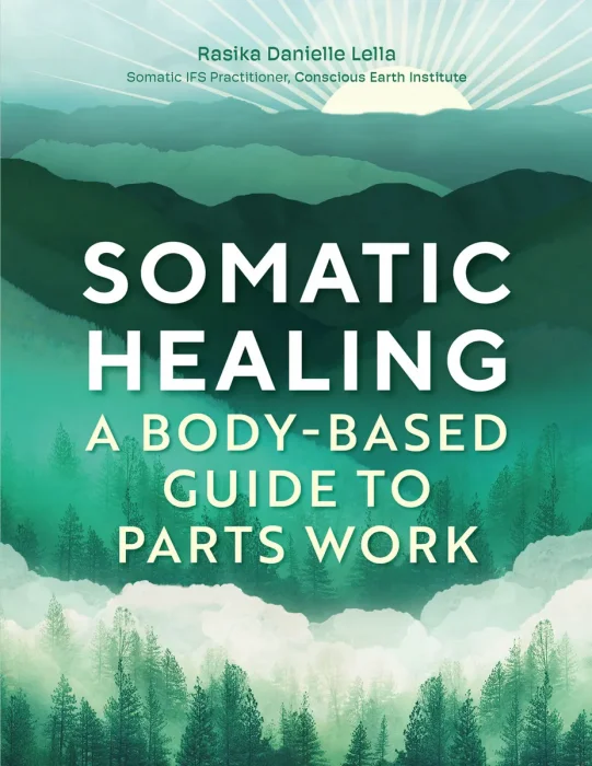 Somatic Healing: A Body-Based Guide to Parts Work 