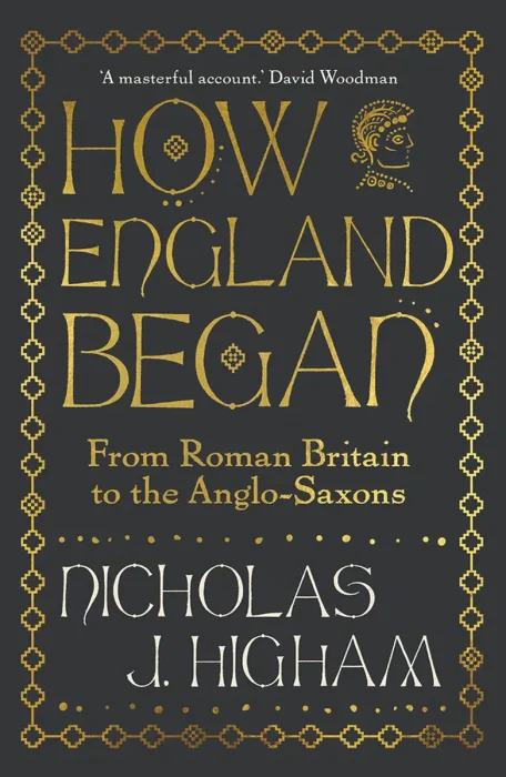 How England Began: From Roman Britain to the Anglo-Saxons