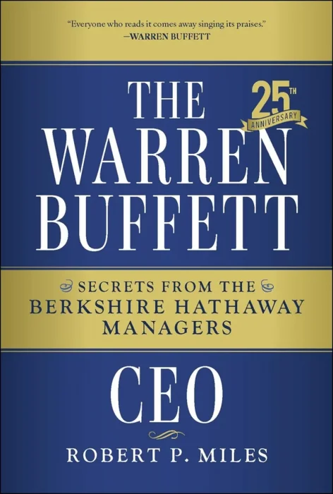 The Warren Buffett CEO: Secrets from the Berkshire Hathaway Managers, 25th Anniversary Edition
