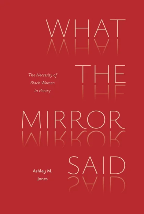 What the Mirror Said: The Necessity of Black Women in Poetry
