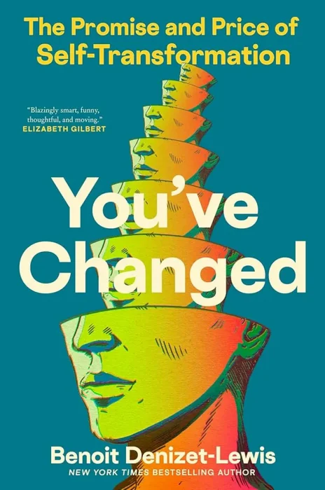You've Changed: The Promise and Price of Self-Transformation