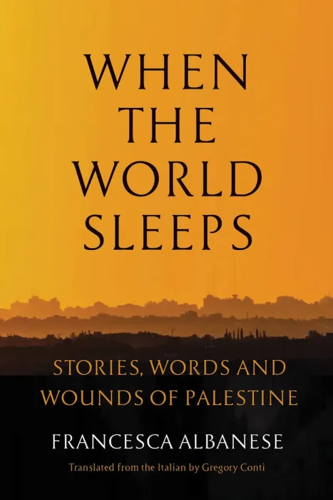 When the World Sleeps: Stories, Words, and Wounds of Palestine