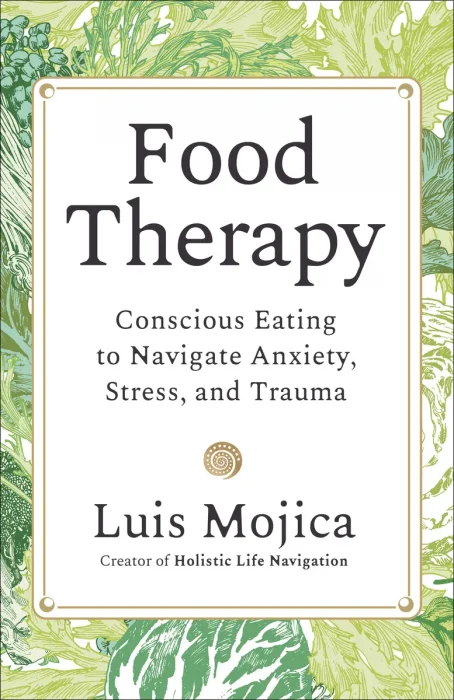 Food Therapy: Conscious Eating to Navigate Anxiety, Stress, and Trauma