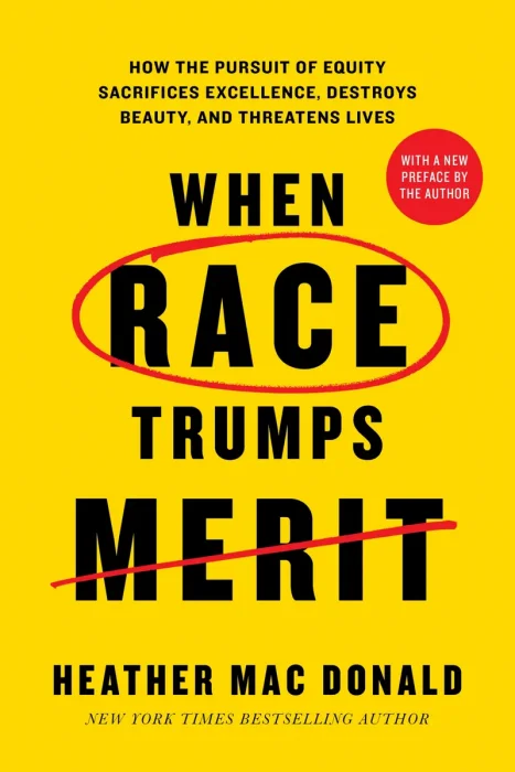 When Race Trumps Merit: How the Pursuit of Equity Sacrifices Excellence, Destroys Beauty, and Threatens Lives