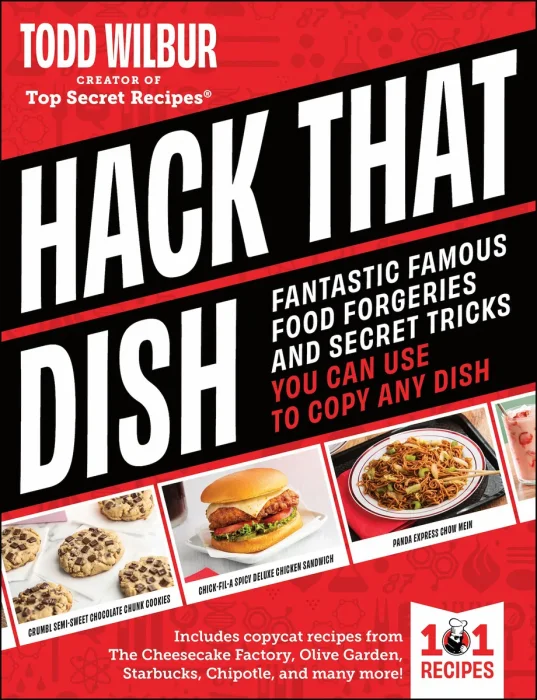 Hack That Dish: Fantastic Famous Food Forgeries and Secret Tricks You Can Use to Copy Any Dish (A Cookbook)