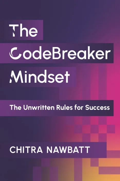 The CodeBreaker Mindset: The Unwritten Rules for Success