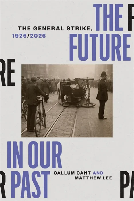 The Future in our Past: The General Strike, 1926/2026