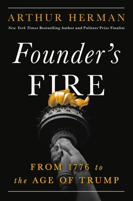 Founder’s Fire: From 1776 to the Age of Trump