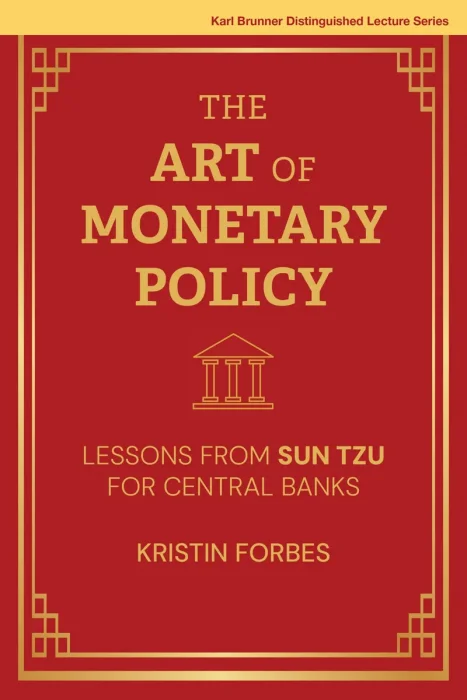The Art of Monetary Policy: Lessons from Sun Tzu for Central Banks (Karl Brunner Distinguished Lecture)