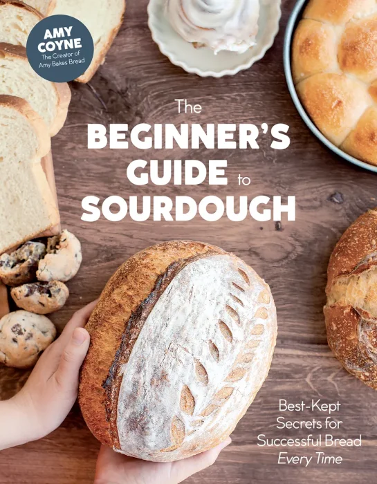 The Beginner's Guide to Sourdough: Best-Kept Secrets for Successful Bread Every Time