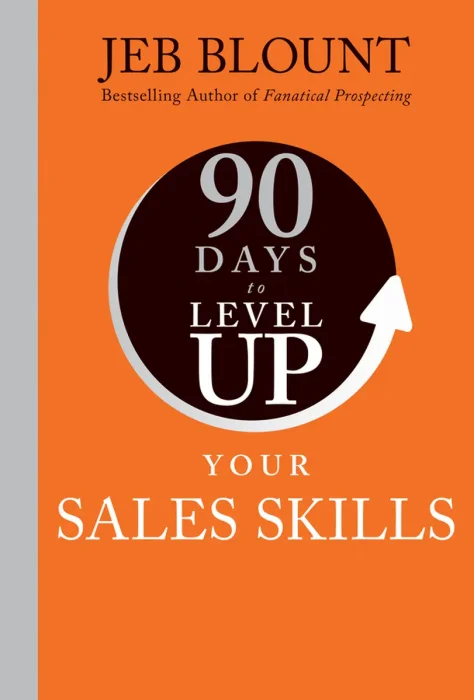 90 Days to Level Up Your Sales Skills (90 Days to Level Up)