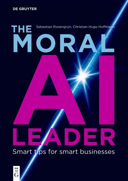 The Moral AI Leader: Smart tips for smart businesses