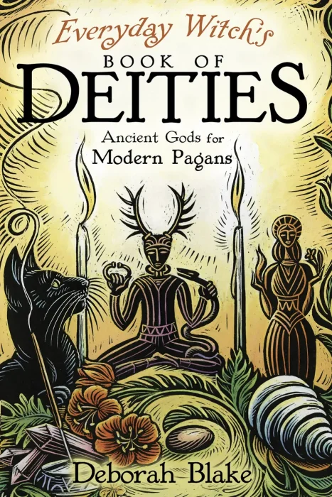 Everyday Witch's Book of Deities: Ancient Gods for Modern Pagans
