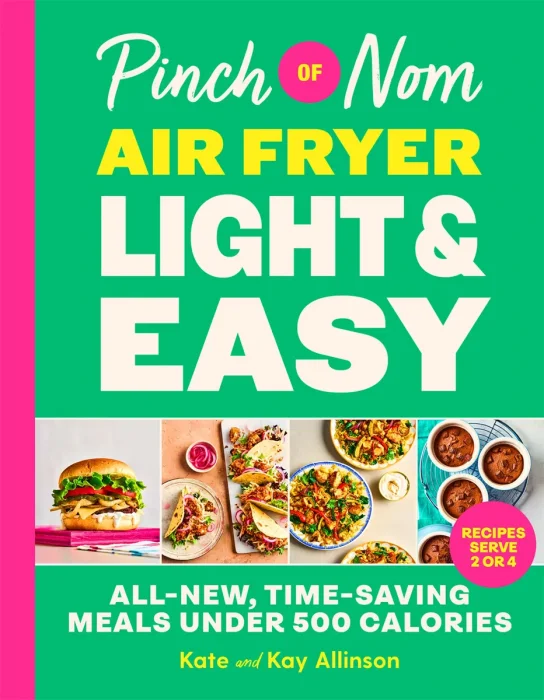 Pinch of Nom Air Fryer Light & Easy: 100 All-New, Time-Saving Meals Under 500 Calories