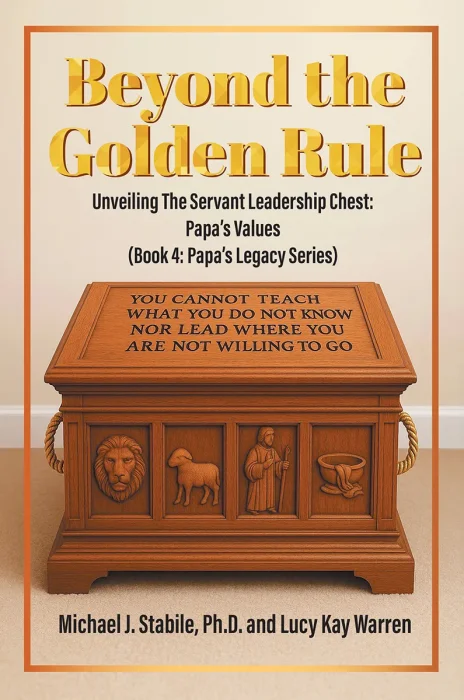 Beyond the Golden Rule: Unveiling Values In The Servant Leadership Chest: Papa's Values