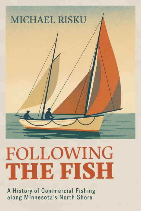Following the Fish: A History of Commercial Fishing Along Minnesota’s North Shore