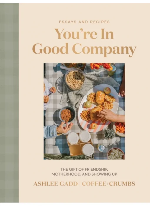 You're In Good Company: The Gift of Friendship, Motherhood, and Showing Up – The Perfect Mother’s Day Gift for Christian Moms