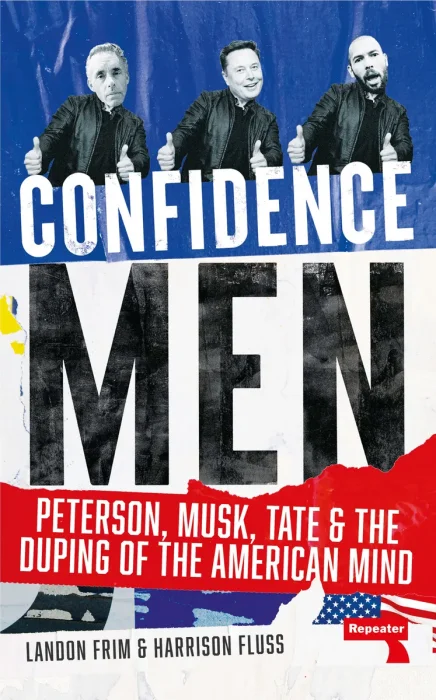 Confidence Men: Peterson, Musk, Tate and the Duping of the American Mind