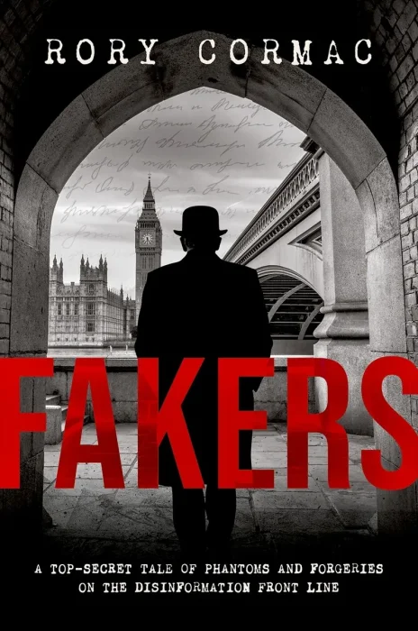 Fakers: A Top-Secret Tale of Phantoms and Forgeries on the Disinformation Front Line