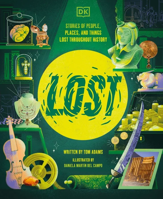 Lost: Stories of People, Places, and Things Lost Throughout History