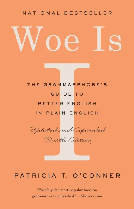 Woe Is I: The Grammarphobe's Guide to Better English in Plain English, 4th Edition