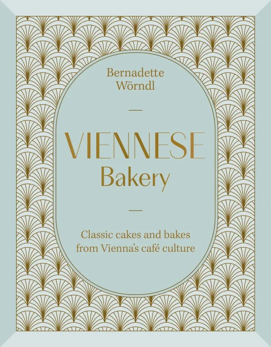 Viennese Bakery: Classic Desserts from Vienna's Café Culture