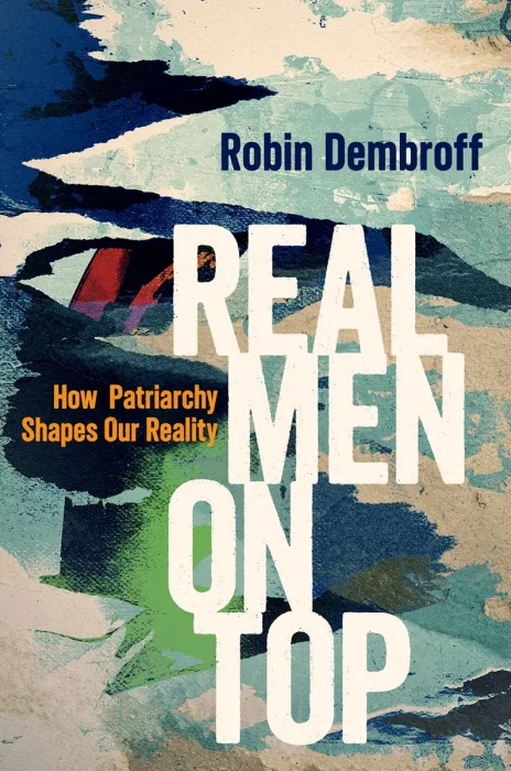 Real Men on Top: How Patriarchy Shapes Our Reality