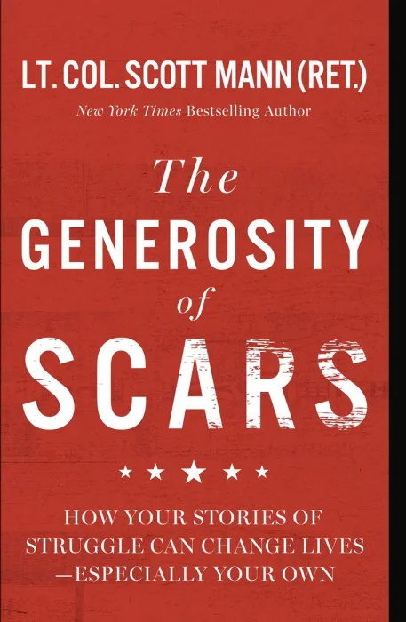 The Generosity of Scars: How Your Stories of Struggle Can Change Lives―Especially Your Own