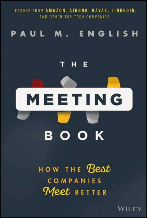 The Meeting Book: How the Best Companies Meet Better