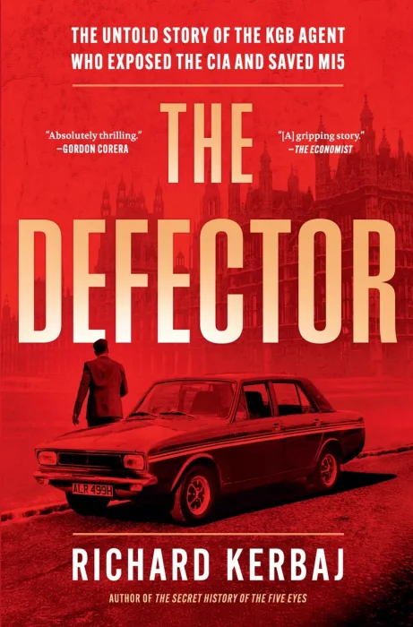 The Defector: The Untold Story of the KGB Agent who Exposed the CIA and Saved MI5