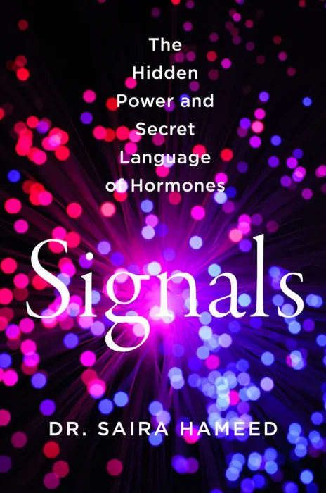 Signals: The Hidden Power and Secret Language of Hormones
