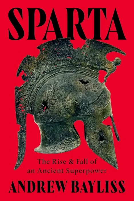 Sparta: The Rise and Fall of an Ancient Superpower