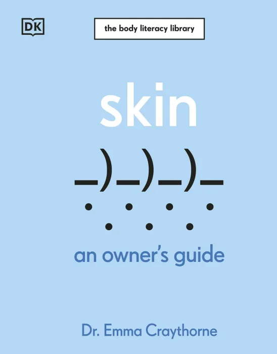 Skin: An Owner's Guide (The Body Literacy Library)