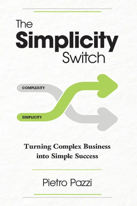 The Simplicity Switch: Turning Complex Business into Simple Success