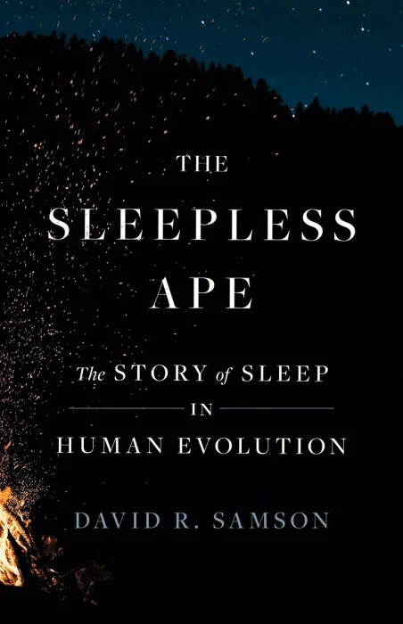 The Sleepless Ape: The Story of Sleep in Human Evolution