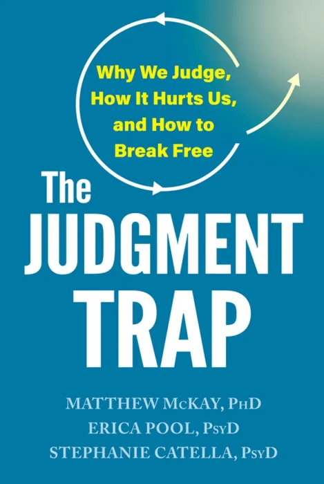 The Judgment Trap: Why We Judge, How It Hurts Us, and How to Break Free