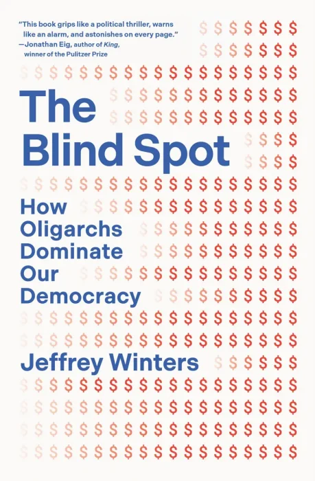 The Blind Spot: How Oligarchs Dominate Our Democracy