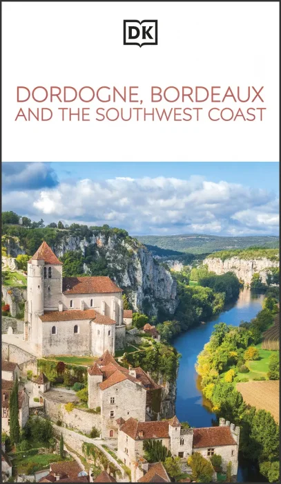 DK Dordogne, Bordeaux and the Southwest Coast (Travel Guide)