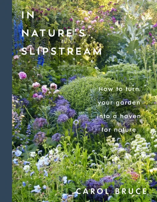In Nature's Slipstream: How to Turn Your Garden into a Haven for Nature